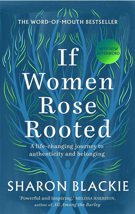 If Women Rose Rooted A Life Changing Journey To Authenticity And Belonging By Sharon Blackie