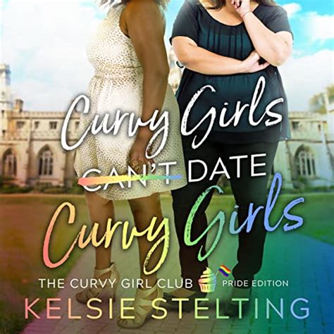 Livre Audio Curvy Girls Can T Date Curvy Girls Kelsie Stelting