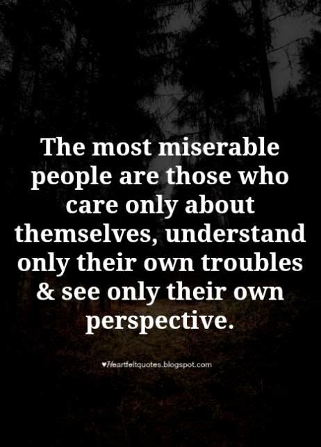 The Most Miserable People Are Those Who Care Only About Themselves
