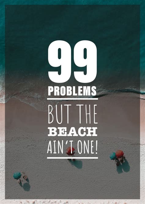 99 Problems But The Beach Aint One Wisdom Sayings And Quotes Cards 💬💡🤔