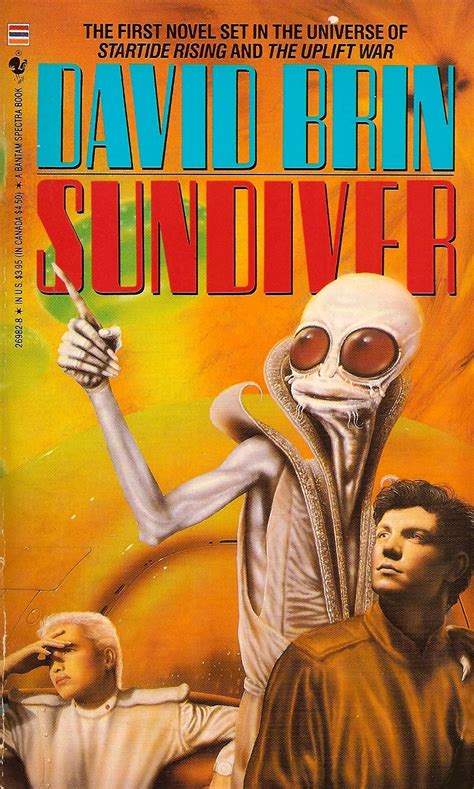 In in the uplift series brin paints for us a very large canvas of a culture which has existed for more than a billion years, across 5 galaxies, and is. Sundiver by David Brin - SFFWorld