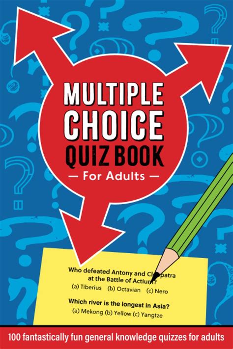 Multiple Choice Quiz Book For Adults 100 Fantastically Fun General