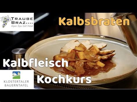 Kalbfleisch Kochkurs KALBSBRATEN Von Koch Herwig Pacher Und Marco