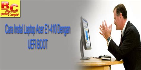 Cara update bios laptop acer. Cara Instal Laptop Acer E1-410 Dengan UEFI BOOT ~ Gemerlap ...