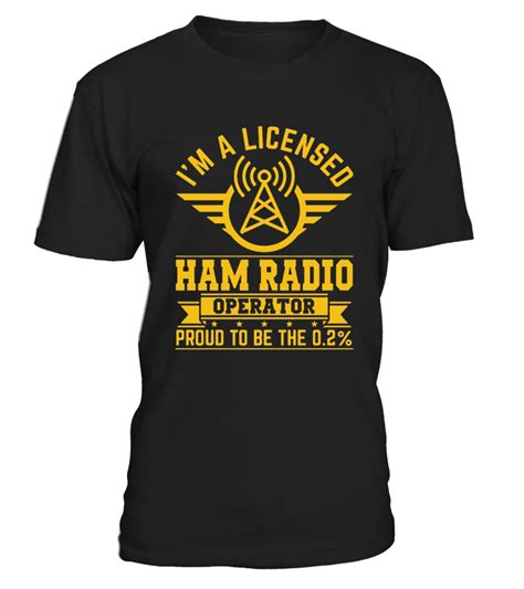 T Shirt I Am A Licensed Ham Radio T Shirt Teezily