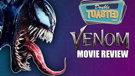 Venom 2018 Movie Review Starring Tom Hardy Double Toasted Reviews