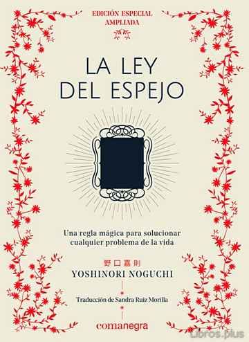 La ley del espejo es un gran libro escrito por el autor isabel alba rico. Descargar LA LEY DEL ESPEJO (EDICION ESPECIAL) (YOSHINORI NOGUCHI) gratis | EPUB, PDF e MOBI.