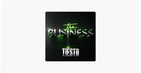 ‎the Business Song By Tiësto Apple Music
