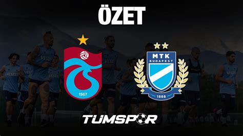 Ma Zet Trabzonspor Mtk Budape Te T M Spor Haber Spor