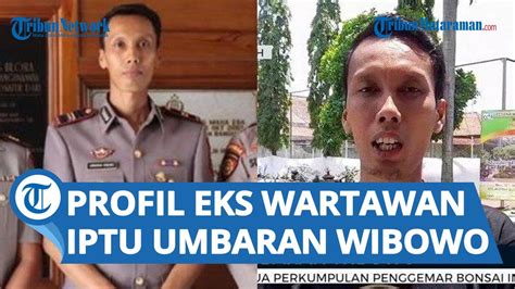 Profil Iptu Umbaran Wibowo Eks Wartawan Yang Kini Jabat Kapolsek