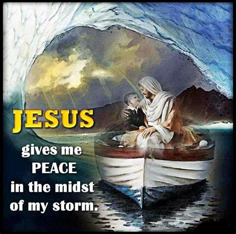 Jesus Gives Me Peace In The Midst Of My Storm Pictures Photos And