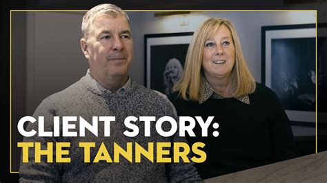 Client Story The Tanners Youtube