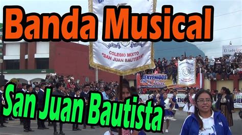Banda Musical Colegio Mixto San Juan Bautista Youtube