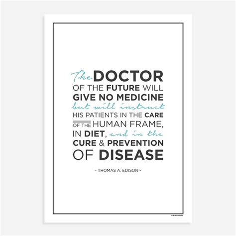 Those predictions included some comments from him about the future of medicine, a portion of which incorporated the doctor of the future statement. The DOCTOR of the FUTURE | Thomas edison quotes, Medicine quotes, Edison quotes