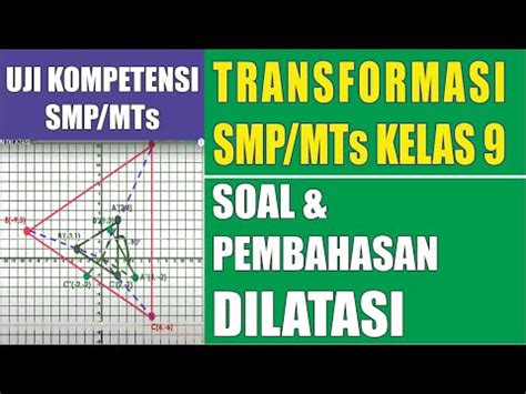 Artikel makalah soal matematika kelas 9 smp dan mts, legkap pg dan essay, tahun 2021 semester 1/2, dan kunci jawaban, dimata pelajaran matematika. Soal Dan Pembahasan Dilatasi Smp Kelas 9 - Kompas Sekolah