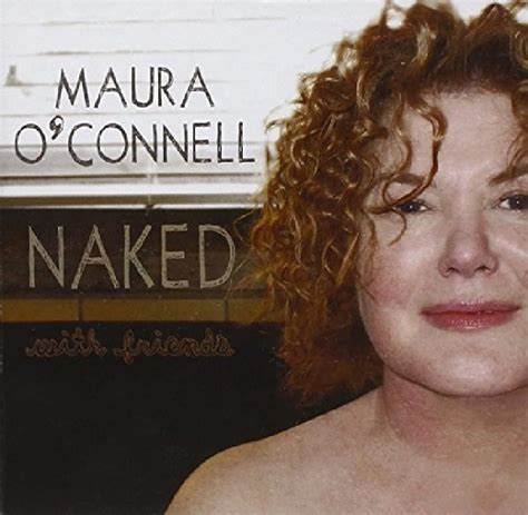 Amazon Naked With Friends Maura Oconnell カントリー ミュージック