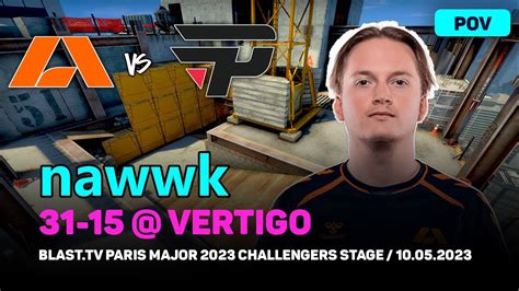 CSGO POV Apeks Nawwk 31 15 Vs PaiN Vertigo BLAST Tv Paris Major 2023 Challengers Stage