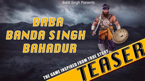 Banda singh bahadur, was a sikh warrior and a commander of khalsa army. Baba Banda Singh Bahadur | The Game | Teaser | War games ...
