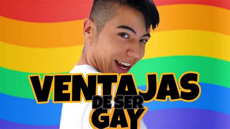 Ventajas De Ser Gay Youtube