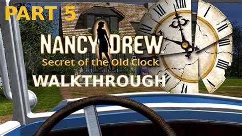 nancy drew secret of the old clock walkthrough part 5 youtube