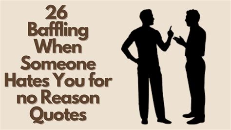 26 Baffling When Someone Hates You For No Reason Quotes Quote Collectors Club