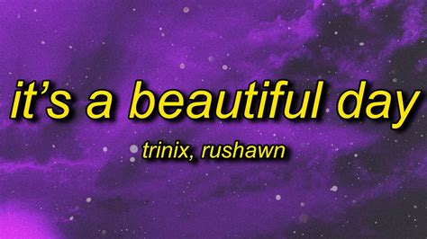 Trinix Ft Rushawn Its A Beautiful Day Mp3 Download Tiktok Song