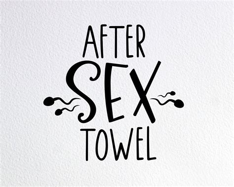 After Sex Towel Svg Funny Towel For Adults Svg Dxf Png Cut Etsy