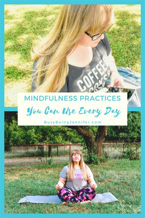 Mindfulness Practices You Can Use Every Day Busy Being Jennifer