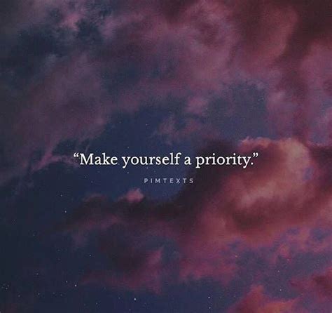 Make Yourself A Priority Inspirational Quotes Positive Quotes