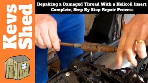 Repairing A Damaged Thread With A Helicoil Insert Complete Step By