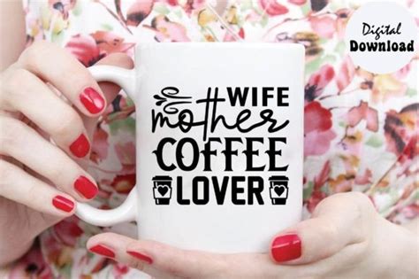 wife mother coffee lover svg coffee svg graphic by svg design hub · creative fabrica