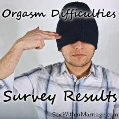Orgasm Difficulties Survey Results Uncovering Intimacy
