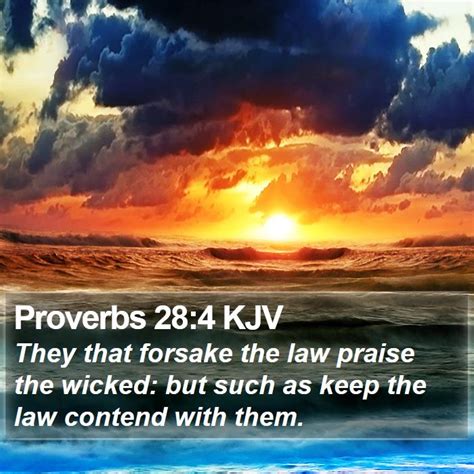 Proverbs 284 Kjv They That Forsake The Law Praise The Wicked But