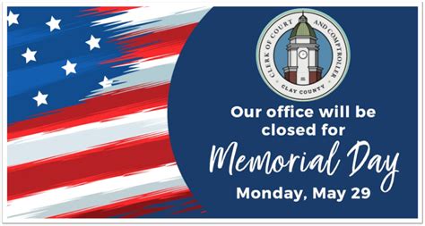 Memorial Day Closure Plan Ahead Clay County Clerk Of Court