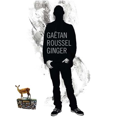 Gaëtan roussel (born 13 october 1972 rodez, aveyron, occitanie) is a french singer, songwriter and composer. Ginger de Gaetan Roussel, CD chez titounet44 - Ref:117341185