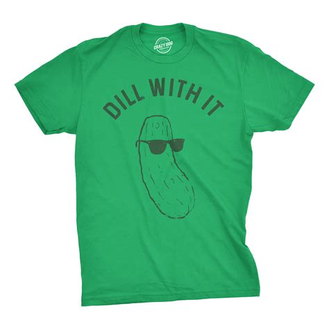 Crazy Dog T Shirts Mens Dill With It T Shirt Funny Cool Pickle