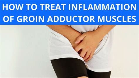 How To Treat Inflammation Of Groin Adductor Muscles Youtube