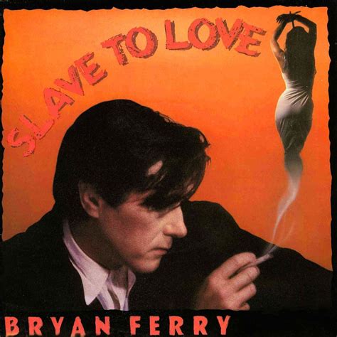Bryan Ferry Roxy Music On Instagram “slave To Love 7” Cover 1985