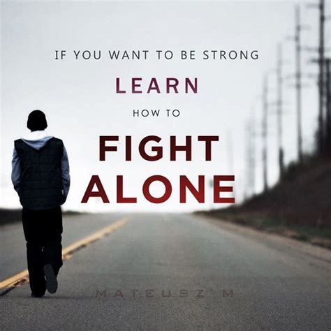 Inspirational Quotes Positive Thinking Fight Alone