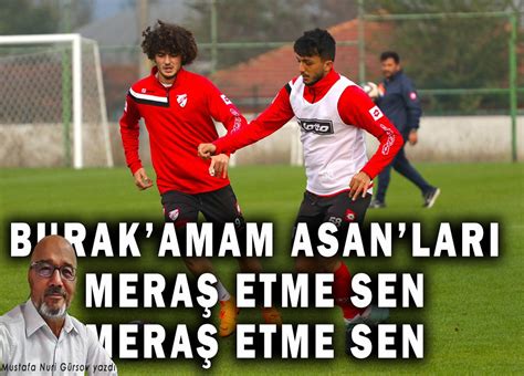 Son dakika umut meraş haberlerini öğrenmek için haberimzii okuyabilirsiniz. BURAK'AMAM ASAN'LARI MERAŞ ETME SEN - Mustafa Nuri Gürsoy ...