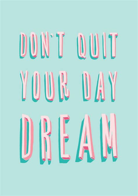 Dont Quit Your Day Dream Art Print By Crafty Lemon Society6