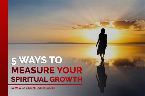 5 Ways To Measure Your Spiritual Growth Allen Parr Ministries