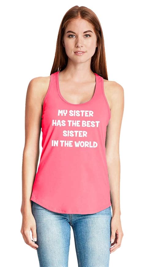 My Sister Has The Best Sister Ladies Tank Top Cute Sister T Tee Shirt Z6 Ebay