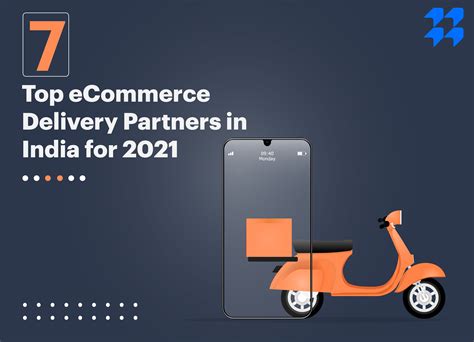 Top 7 Ecommerce Delivery Partners In India For 2021