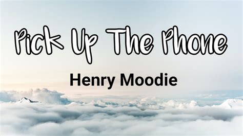 Pick Up The Phone Henry Moodie Lyrics Youtube