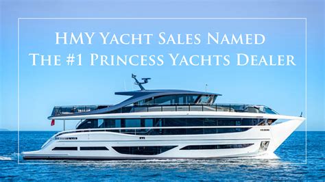 Hmy Yacht Sales Is Named The 1 Princess Yachts Dealer Hmy Yachts