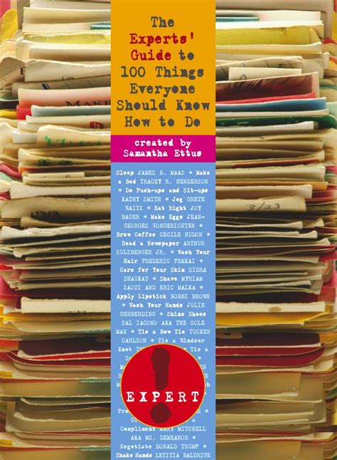 The Experts Guide To 100 Things Everyone Should Know How To Do Amazon