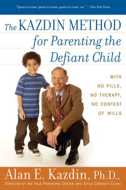 The Kazdin Method For Parenting The Defiant Child By Alan E Kazdin