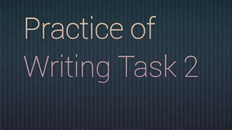 Practice Of Writing Task 2 Youtube