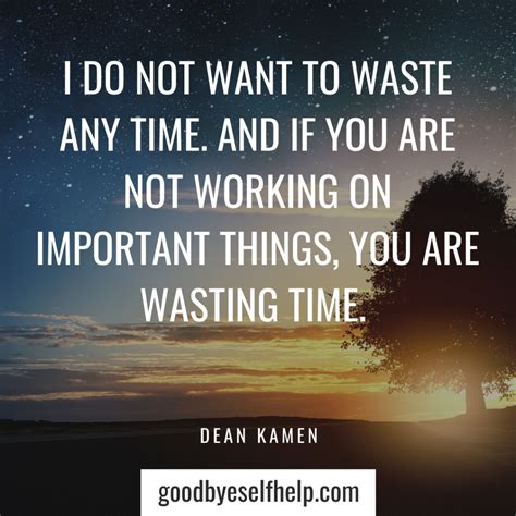 37 Wasting Time Quotes To Get You Motivated Goodbye Self